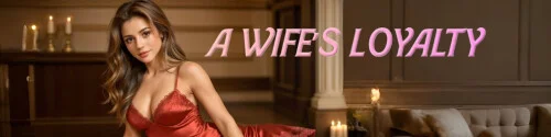 [PC+安卓][欧美SLG/AI汉化/动态/欧美]妻子的忠诚 A Wife's Loyalty v0.5 S2 P1 [7.88GB] - 芒果游戏库-芒果游戏库