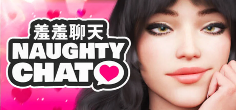 [PC][SLG/官中/动态/3D]羞羞聊天 Naughty Chat 官方中文 [558.7MB] - 芒果游戏库-芒果游戏库